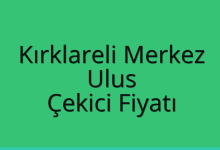 Kırklareli Merkez Çekici Fiyatı – Ulus Oto Kurtarıcı Ücreti