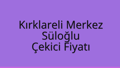 Kırklareli Merkez Çekici Fiyatı – Süloğlu Oto Kurtarıcı Ücreti