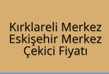 Kırklareli Merkez Çekici Fiyatı – Eskişehir Merkez Oto Kurtarıcı Ücreti