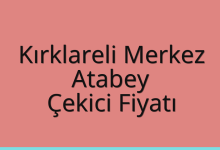 Kırklareli Merkez Çekici Fiyatı – Atabey Oto Kurtarıcı Ücreti