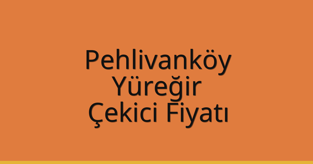 Pehlivanköy Çekici Fiyatı – Yüreğir Oto Kurtarıcı Ücreti