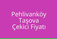 Pehlivanköy Çekici Fiyatı – Taşova Oto Kurtarıcı Ücreti