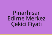 Pınarhisar Çekici Fiyatı – Edirne Merkez Oto Kurtarıcı Ücreti