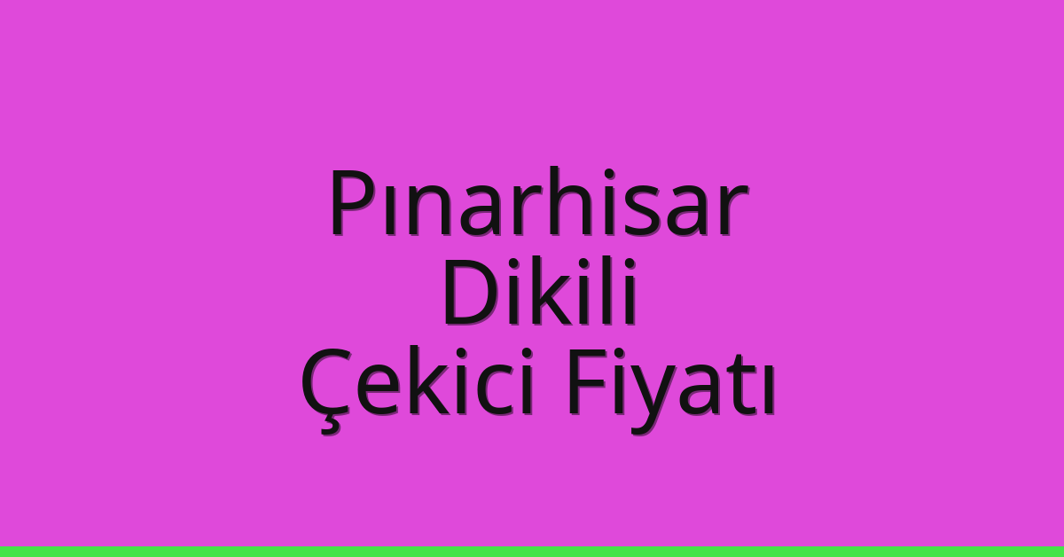 Pınarhisar Çekici Fiyatı – Dikili Oto Kurtarıcı Ücreti Pınarhisar Çekici Fiyatı – Dikili Oto Kurtarıcı Ücreti
