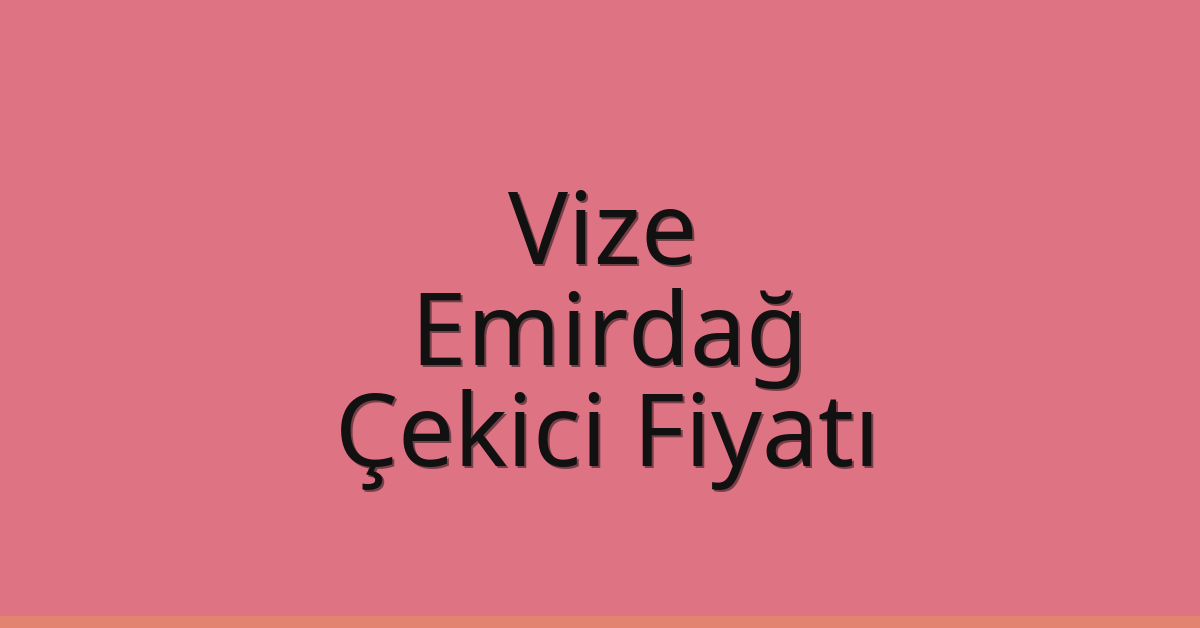 Vize Çekici Fiyatı – Emirdağ Oto Kurtarıcı Ücreti Vize Çekici Fiyatı – Emirdağ Oto Kurtarıcı Ücreti
