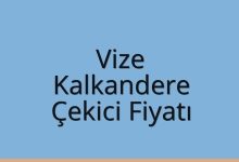 Vize Çekici Fiyatı – Kalkandere Oto Kurtarıcı Ücreti