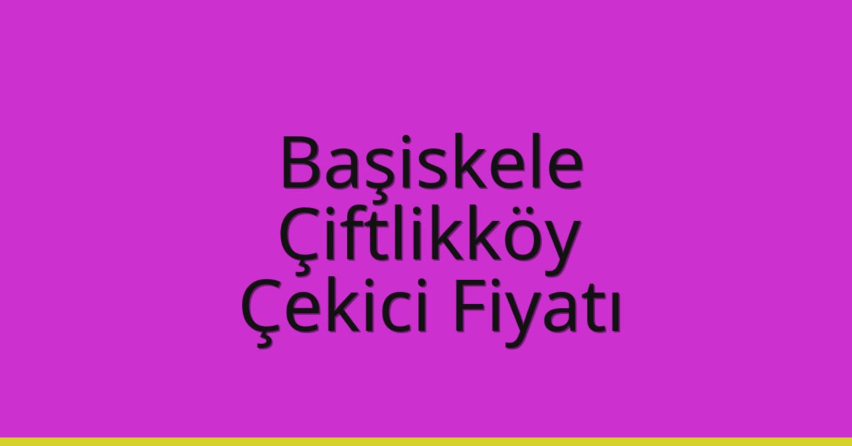 Başiskele Çekici Fiyatı – Çiftlikköy Oto Kurtarıcı Ücreti Başiskele Çekici Fiyatı – Çiftlikköy Oto Kurtarıcı Ücreti