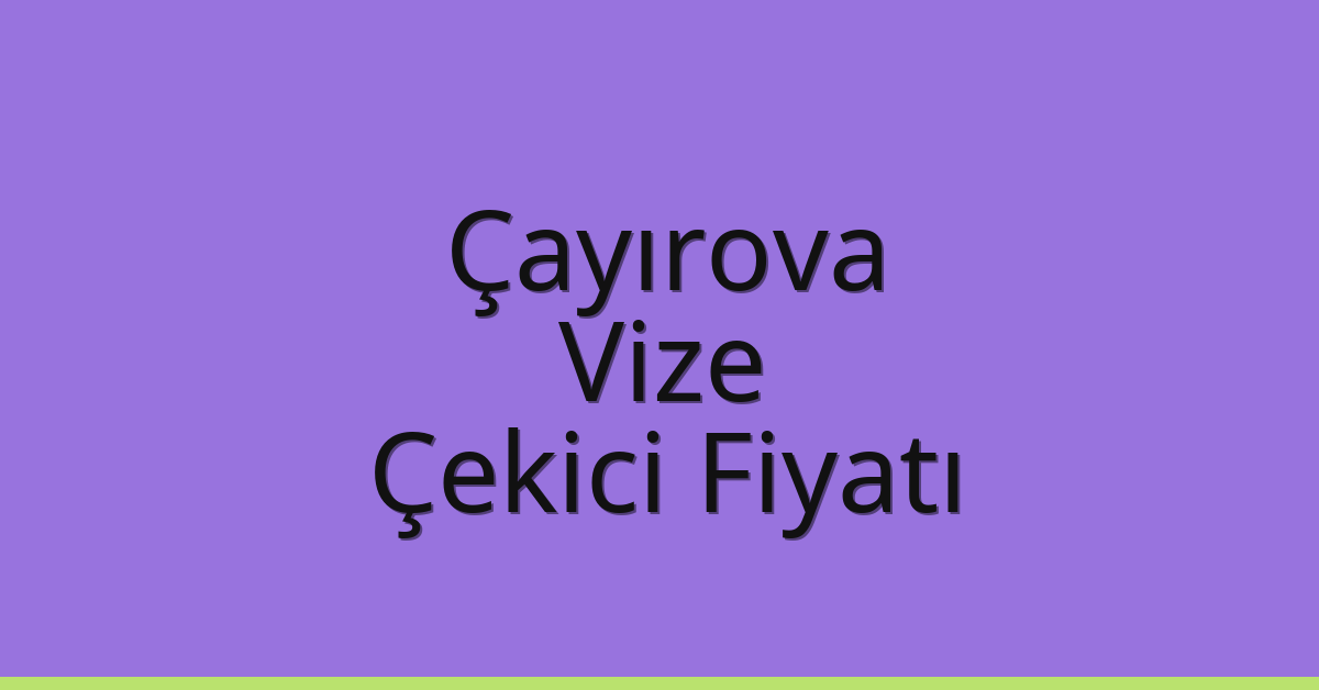 Çayırova Çekici Fiyatı – Vize Oto Kurtarıcı Ücreti