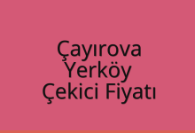 Çayırova Çekici Fiyatı – Yerköy Oto Kurtarıcı Ücreti
