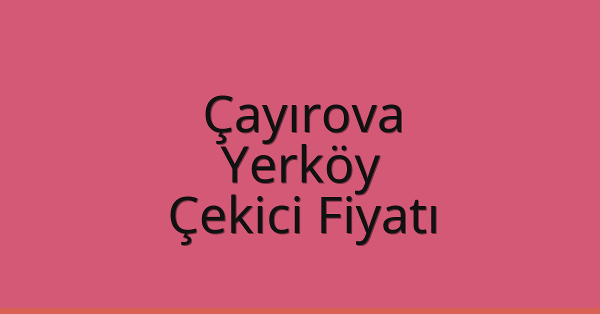Çayırova Çekici Fiyatı – Yerköy Oto Kurtarıcı Ücreti Çayırova Çekici Fiyatı – Yerköy Oto Kurtarıcı Ücreti