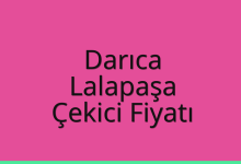 Darıca Çekici Fiyatı – Lalapaşa Oto Kurtarıcı Ücreti