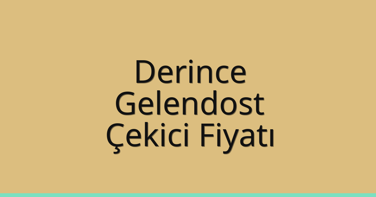 Derince Çekici Fiyatı – Gelendost Oto Kurtarıcı Ücreti