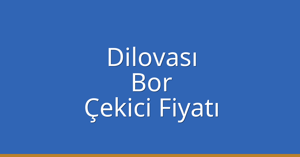 Dilovası Çekici Fiyatı – Bor Oto Kurtarıcı Ücreti Dilovası Çekici Fiyatı – Bor Oto Kurtarıcı Ücreti