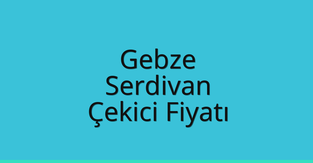Gebze Çekici Fiyatı – Serdivan Oto Kurtarıcı Ücreti Gebze Çekici Fiyatı – Serdivan Oto Kurtarıcı Ücreti