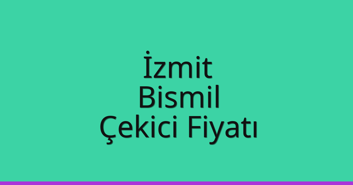 İzmit Çekici Fiyatı – Bismil Oto Kurtarıcı Ücreti