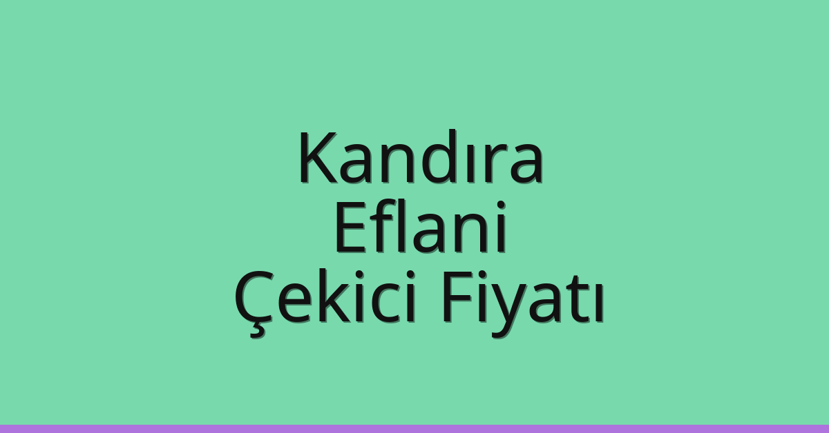Kandıra Çekici Fiyatı – Eflani Oto Kurtarıcı Ücreti Kandıra Çekici Fiyatı – Eflani Oto Kurtarıcı Ücreti