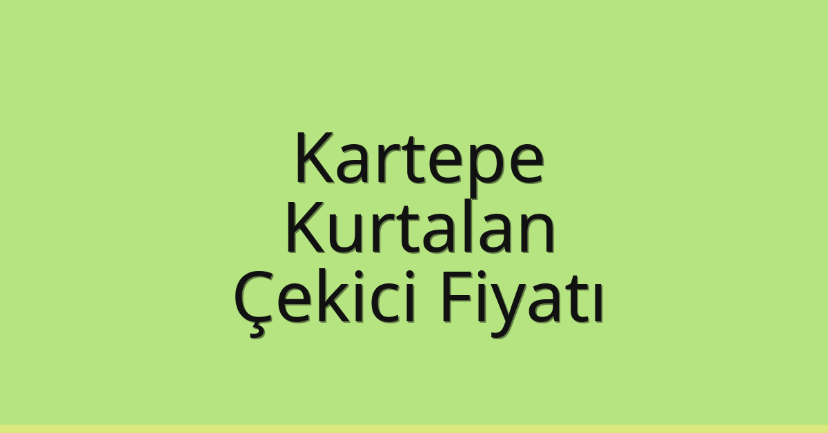 Kartepe Çekici Fiyatı – Kurtalan Oto Kurtarıcı Ücreti Kartepe Çekici Fiyatı – Kurtalan Oto Kurtarıcı Ücreti