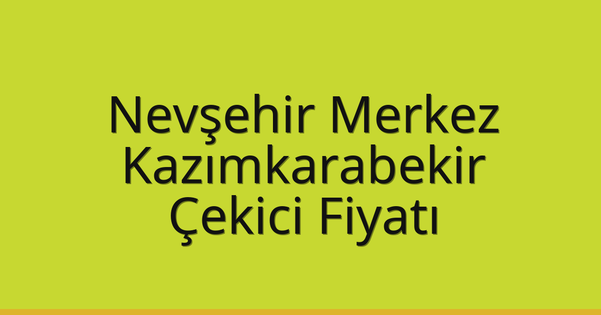 Nevşehir Merkez Çekici Fiyatı – Kazımkarabekir Oto Kurtarıcı Ücreti Nevşehir Merkez Çekici Fiyatı – Kazımkarabekir Oto Kurtarıcı Ücreti
