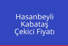 Hasanbeyli Çekici Fiyatı – Kabataş Oto Kurtarıcı Ücreti