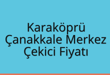 Karaköprü Çekici Fiyatı – Çanakkale Merkez Oto Kurtarıcı Ücreti