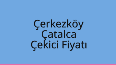 Çerkezköy Çekici Fiyatı – Çatalca Oto Kurtarıcı Ücreti