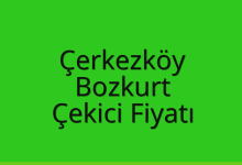 Çerkezköy Çekici Fiyatı – Bozkurt Oto Kurtarıcı Ücreti
