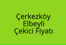 Çerkezköy Çekici Fiyatı – Elbeyli Oto Kurtarıcı Ücreti