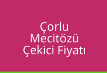 Çorlu Çekici Fiyatı – Mecitözü Oto Kurtarıcı Ücreti