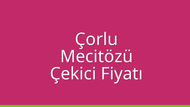 Çorlu Çekici Fiyatı - Mecitözü Oto Kurtarıcı Ücreti Çorlu Çekici Fiyatı – Mecitözü Oto Kurtarıcı Ücreti