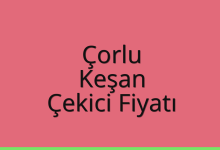 Çorlu Çekici Fiyatı – Keşan Oto Kurtarıcı Ücreti