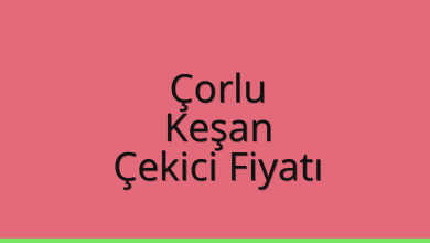 Çorlu Çekici Fiyatı – Keşan Oto Kurtarıcı Ücreti