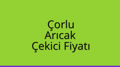 Çorlu Çekici Fiyatı – Arıcak Oto Kurtarıcı Ücreti