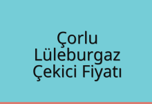 Çorlu Çekici Fiyatı – Lüleburgaz Oto Kurtarıcı Ücreti
