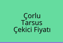 Çorlu Çekici Fiyatı – Tarsus Oto Kurtarıcı Ücreti