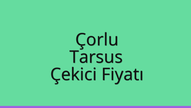 Çorlu Çekici Fiyatı – Tarsus Oto Kurtarıcı Ücreti