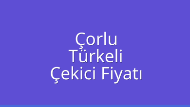 Çorlu Çekici Fiyatı – Türkeli Oto Kurtarıcı Ücreti