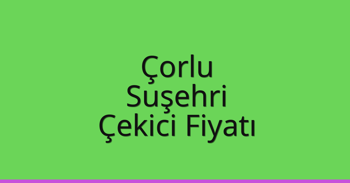 Çorlu Çekici Fiyatı – Suşehri Oto Kurtarıcı Ücreti Çorlu Çekici Fiyatı – Suşehri Oto Kurtarıcı Ücreti