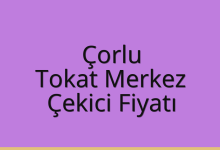 Çorlu Çekici Fiyatı – Tokat Merkez Oto Kurtarıcı Ücreti