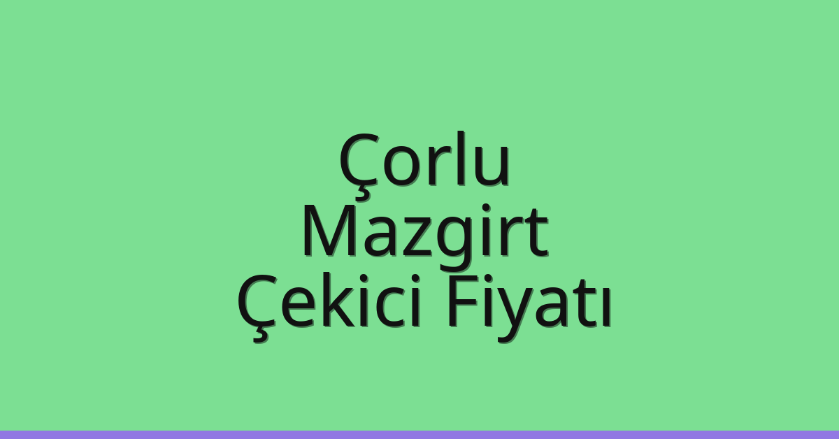 Çorlu Çekici Fiyatı – Mazgirt Oto Kurtarıcı Ücreti Çorlu Çekici Fiyatı – Mazgirt Oto Kurtarıcı Ücreti