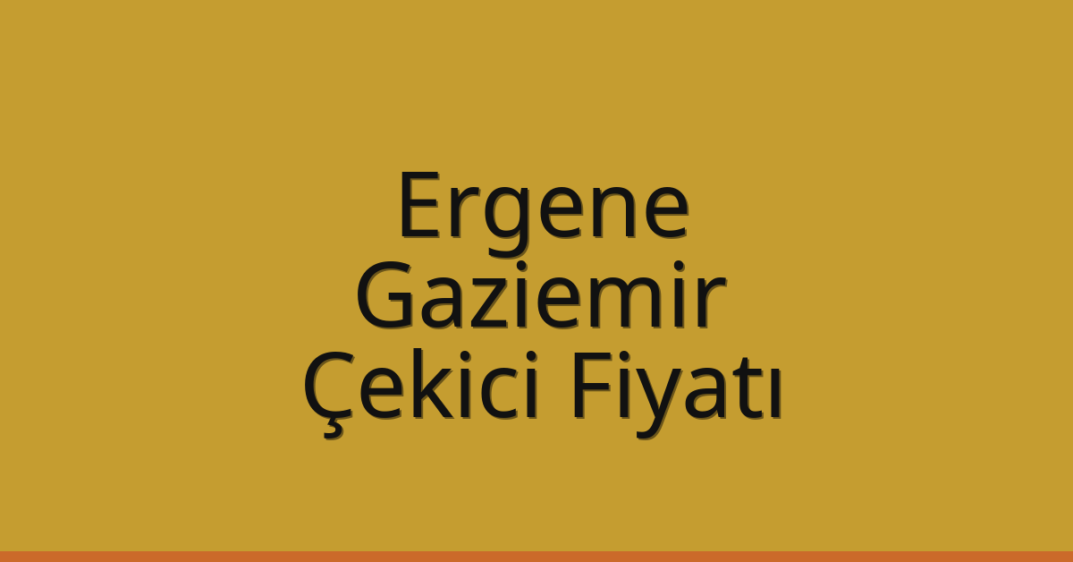 Ergene Çekici Fiyatı – Gaziemir Oto Kurtarıcı Ücreti