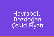 Hayrabolu Çekici Fiyatı – Bozdoğan Oto Kurtarıcı Ücreti