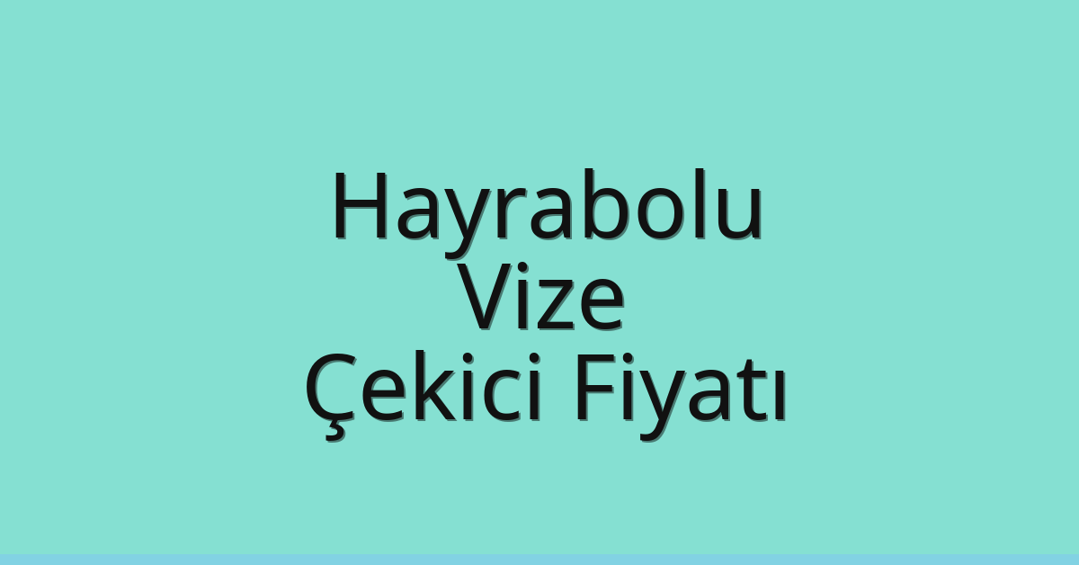 Hayrabolu Çekici Fiyatı – Vize Oto Kurtarıcı Ücreti Hayrabolu Çekici Fiyatı – Vize Oto Kurtarıcı Ücreti