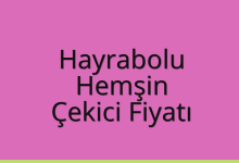 Hayrabolu Çekici Fiyatı – Hemşin Oto Kurtarıcı Ücreti