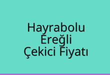 Hayrabolu Çekici Fiyatı – Ereğli Oto Kurtarıcı Ücreti