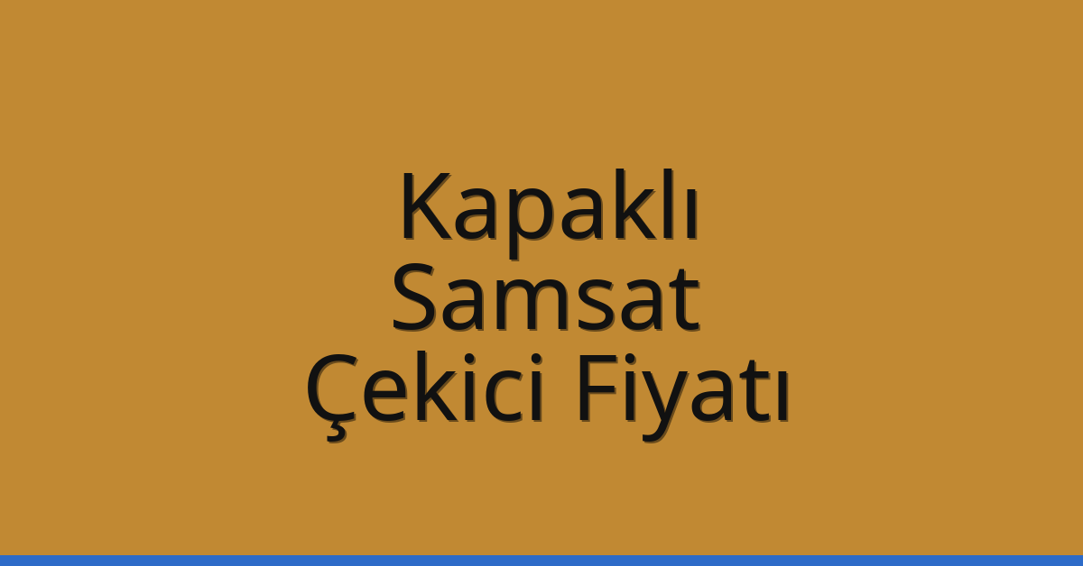 Kapaklı Çekici Fiyatı – Samsat Oto Kurtarıcı Ücreti Kapaklı Çekici Fiyatı – Samsat Oto Kurtarıcı Ücreti