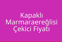 Kapaklı Çekici Fiyatı – Marmaraereğlisi Oto Kurtarıcı Ücreti