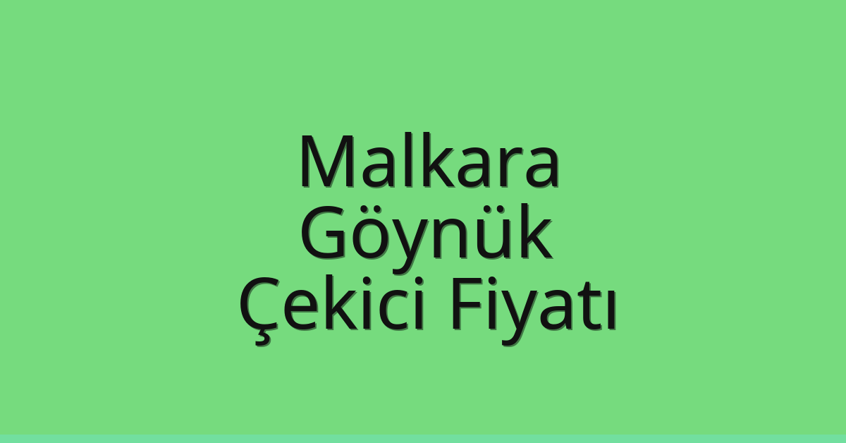 Malkara Çekici Fiyatı – Göynük Oto Kurtarıcı Ücreti