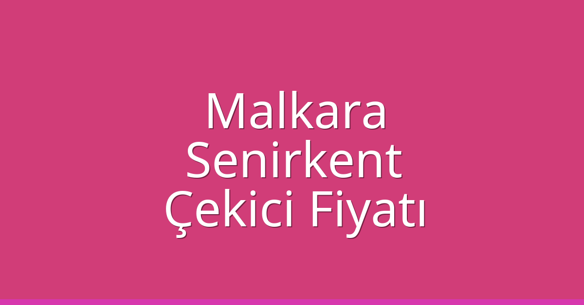 Malkara Çekici Fiyatı – Senirkent Oto Kurtarıcı Ücreti Malkara Çekici Fiyatı – Senirkent Oto Kurtarıcı Ücreti