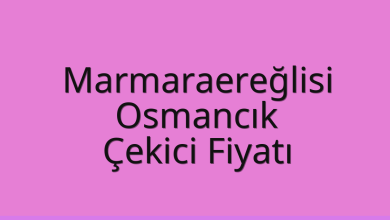 Marmaraereğlisi Çekici Fiyatı – Osmancık Oto Kurtarıcı Ücreti
