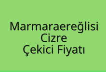 Marmaraereğlisi Çekici Fiyatı – Cizre Oto Kurtarıcı Ücreti